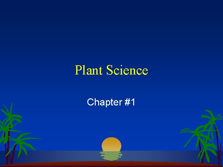 Plant Science Chapter #1 