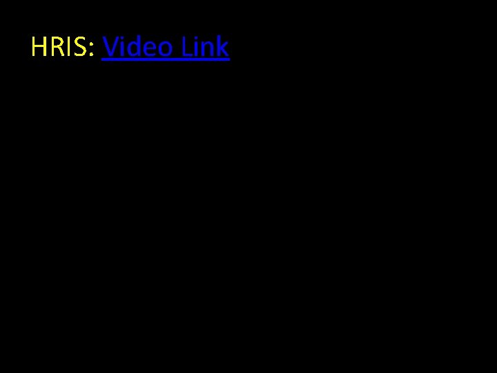 HRIS: Video Link 