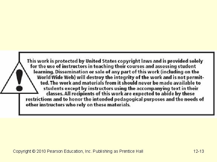Copyright © 2010 Pearson Education, Inc. Publishing as Prentice Hall 12 -13 