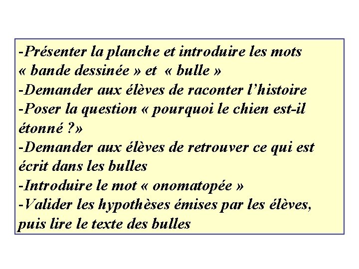 -Présenter la planche et introduire les mots « bande dessinée » et « bulle