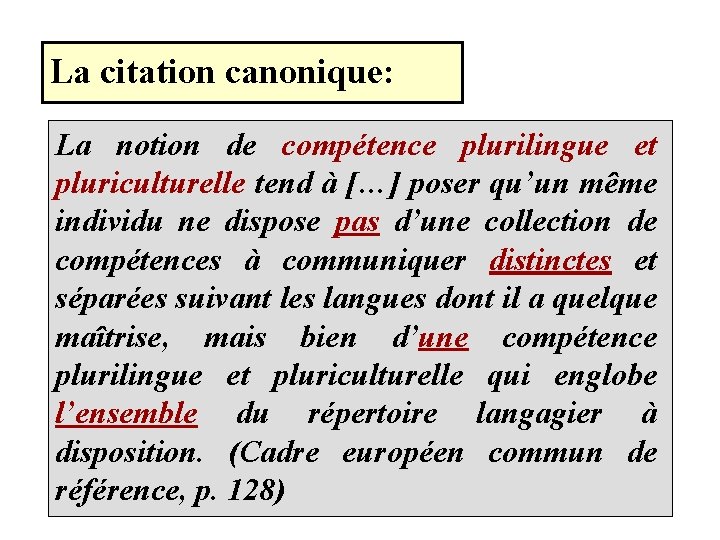 La citation canonique: La notion de compétence plurilingue et pluriculturelle tend à […] poser