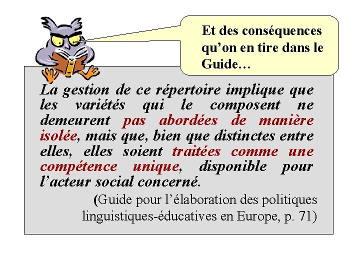 Et des conséquences qu’on en tire dans le Guide… La gestion de ce répertoire