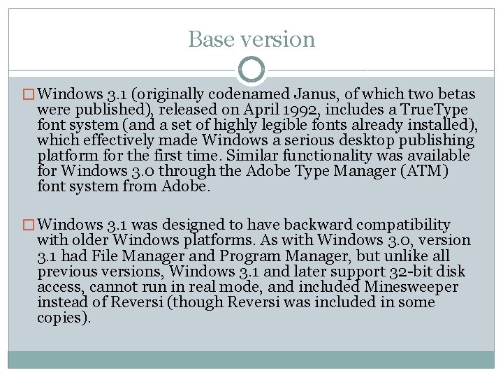 Base version � Windows 3. 1 (originally codenamed Janus, of which two betas were