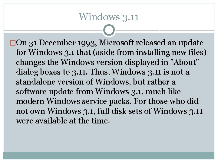 Windows 3. 11 �On 31 December 1993, Microsoft released an update for Windows 3.