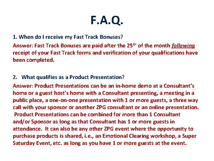 F. A. Q. 1. When do I receive my Fast Track Bonuses? Answer: Fast