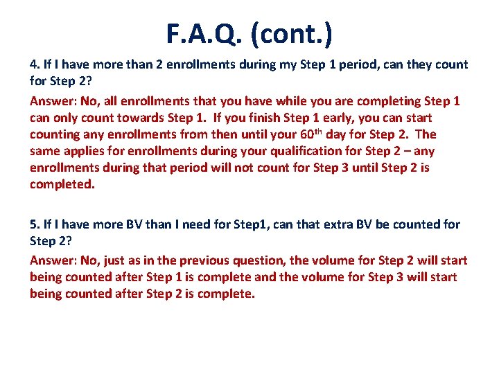 F. A. Q. (cont. ) 4. If I have more than 2 enrollments during