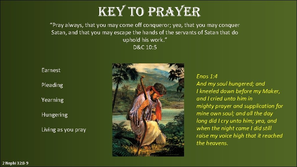 key to Prayer “Pray always, that you may come off conqueror; yea, that you
