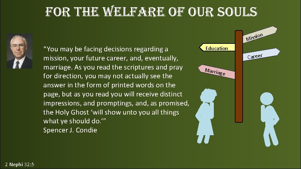 for the Welfare of our souls ion Miss “You may be facing decisions regarding