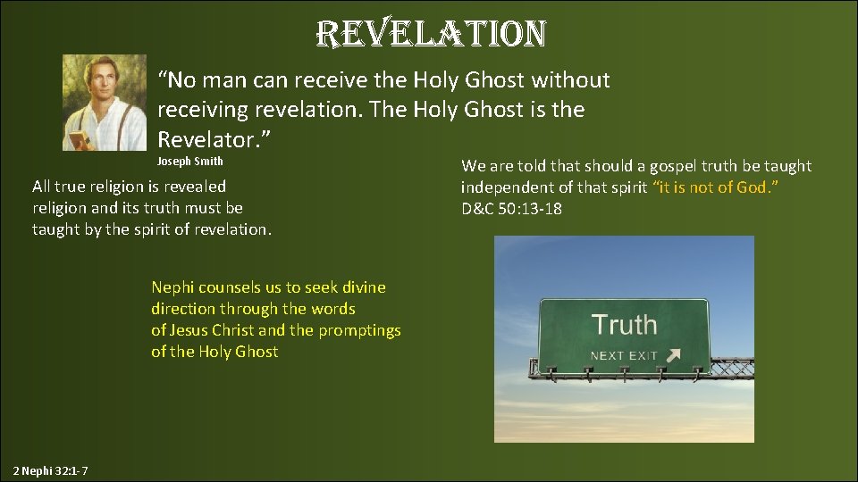 revelation “No man can receive the Holy Ghost without receiving revelation. The Holy Ghost