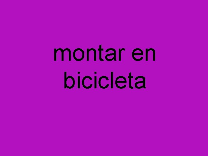 montar en bicicleta 