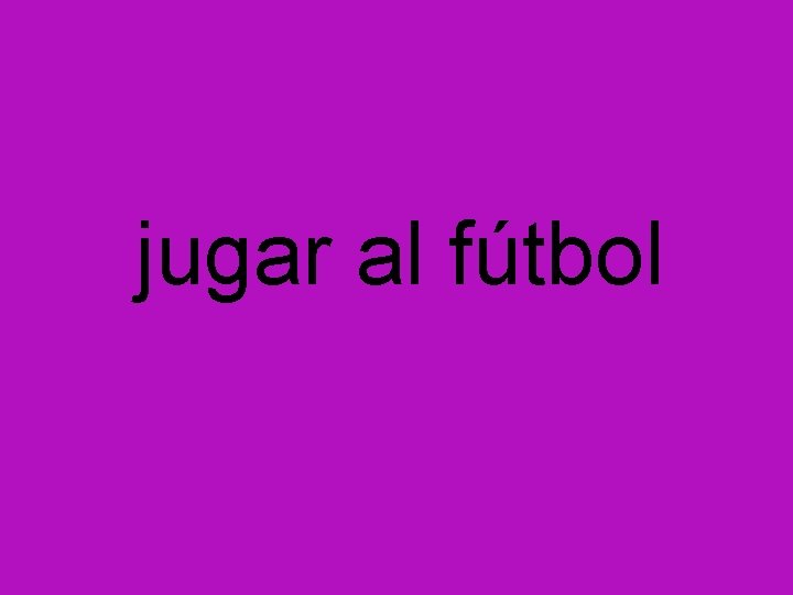 jugar al fútbol 