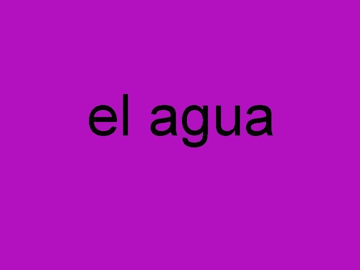 el agua 