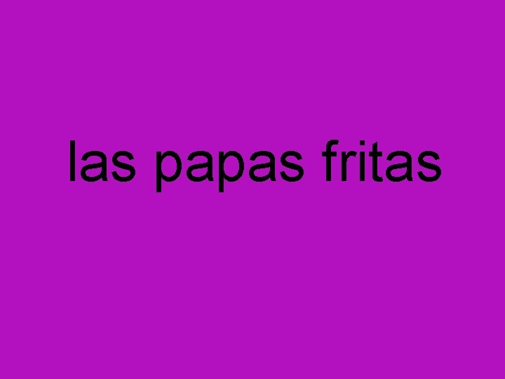 las papas fritas 