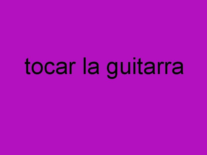 tocar la guitarra 