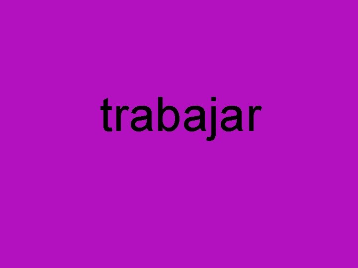 trabajar 