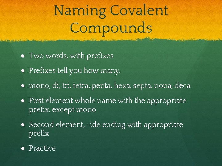 Naming Covalent Compounds ● Two words, with prefixes ● Prefixes tell you how many.