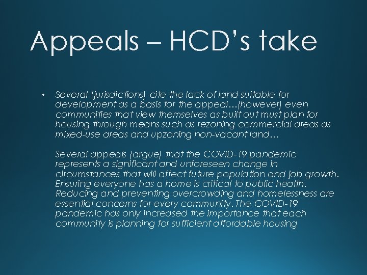 Appeals – HCD’s take • Several (jurisdictions) cite the lack of land suitable for