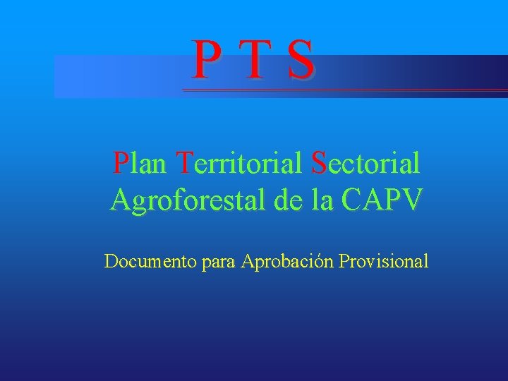 PTS Plan Territorial Sectorial Agroforestal de la CAPV Documento para Aprobación Provisional 