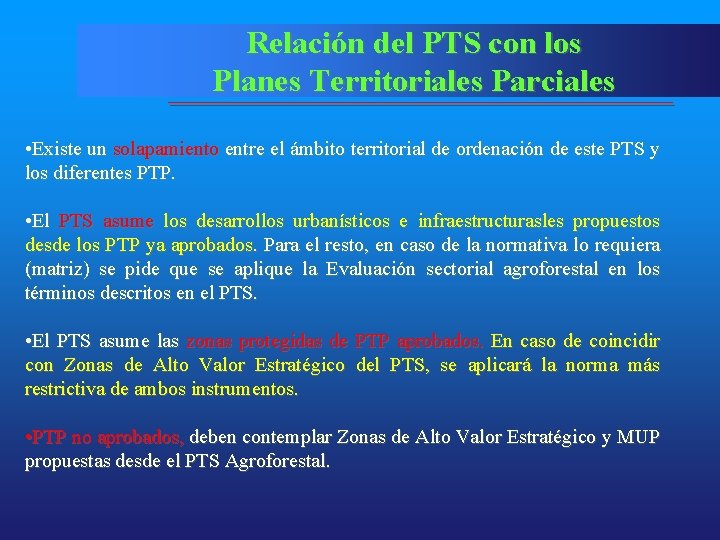 Relación del PTS con los Planes Territoriales Parciales • Existe un solapamiento entre el