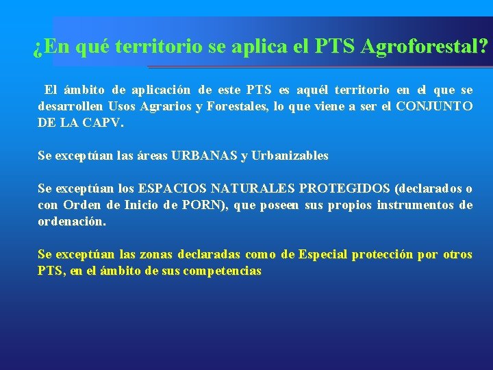 ¿En qué territorio se aplica el PTS Agroforestal? El ámbito de aplicación de este