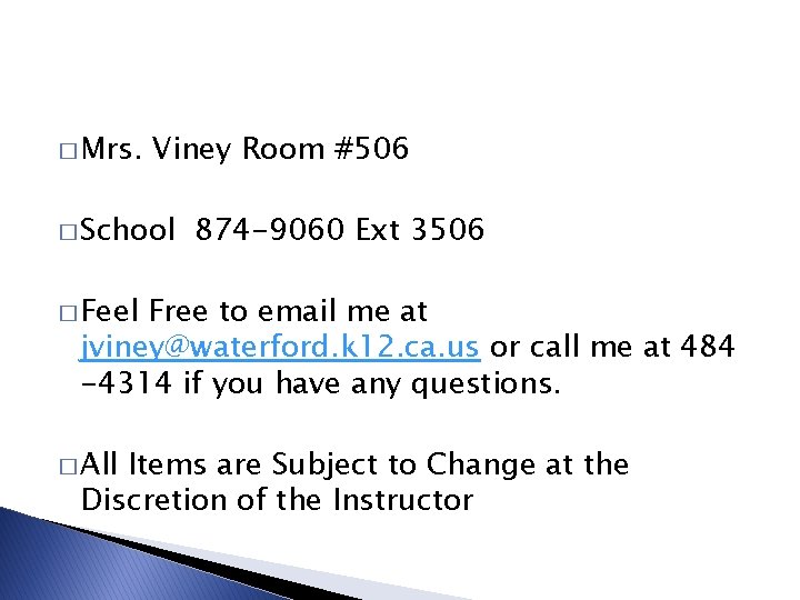 � Mrs. Viney Room #506 � School 874 -9060 Ext 3506 � Feel Free