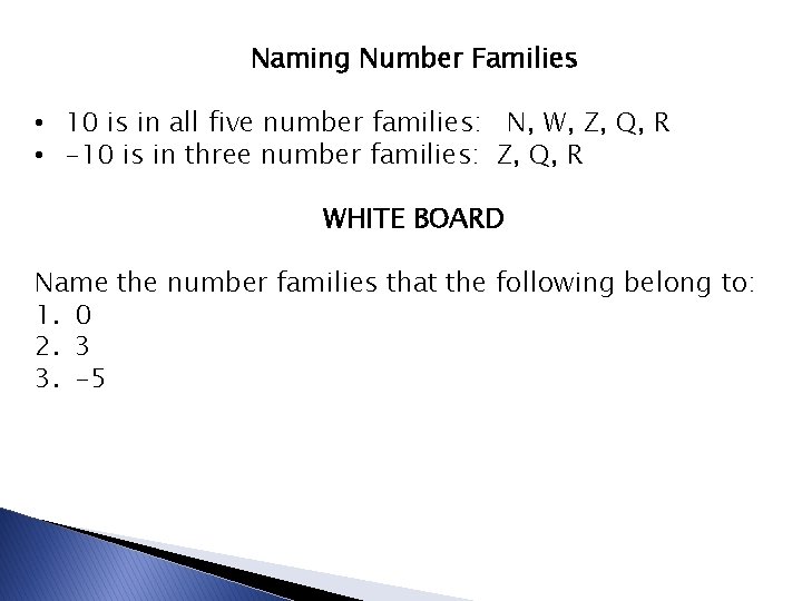 Naming Number Families • 10 is in all five number families: N, W, Z,