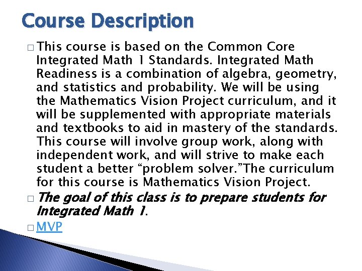 Course Description � This course is based on the Common Core Integrated Math 1