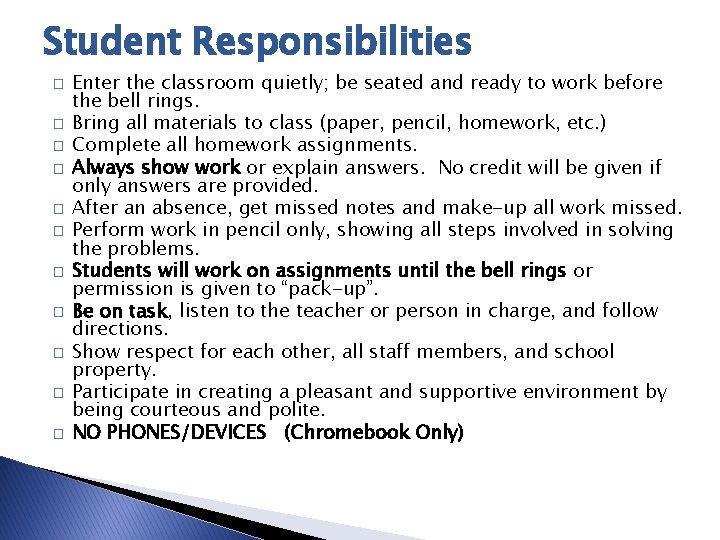 Student Responsibilities � � � Enter the classroom quietly; be seated and ready to