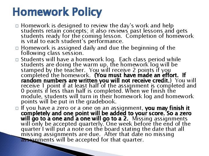 Homework Policy � � Homework is designed to review the day’s work and help
