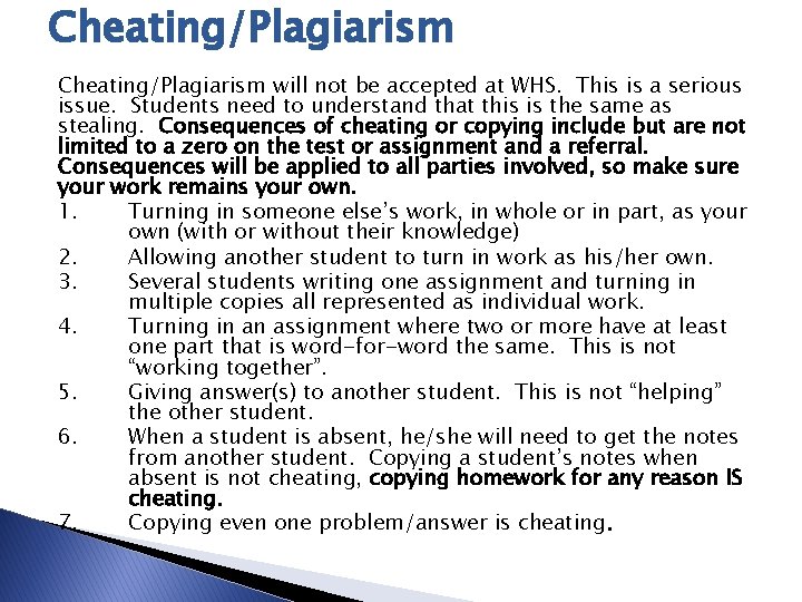 Cheating/Plagiarism will not be accepted at WHS. This is a serious issue. Students need
