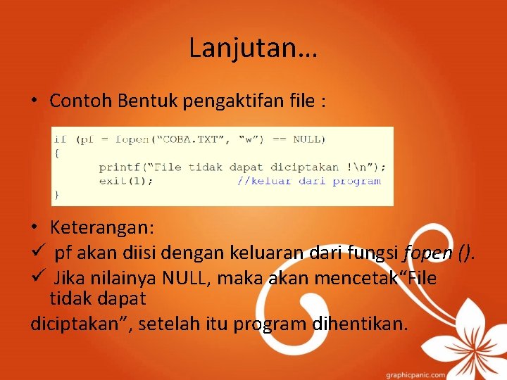 Lanjutan… • Contoh Bentuk pengaktifan file : • Keterangan: ü pf akan diisi dengan