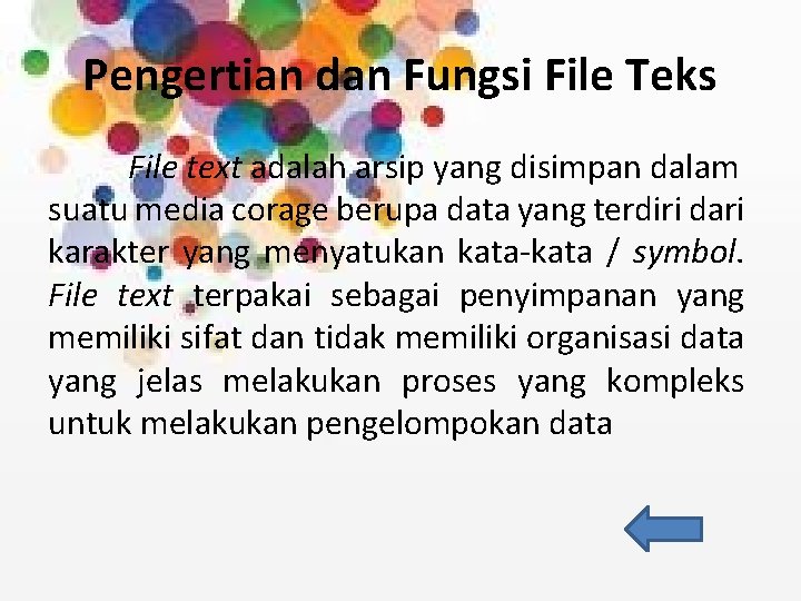 Pengertian dan Fungsi File Teks File text adalah arsip yang disimpan dalam suatu media