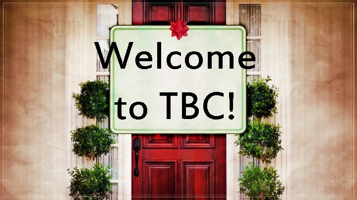 Welcome to TBC! 