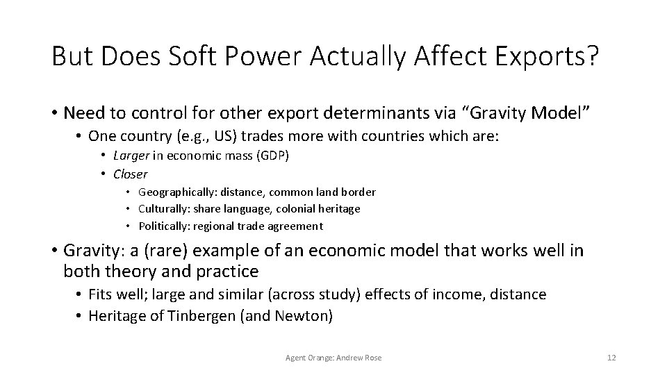 But Does Soft Power Actually Affect Exports? • Need to control for other export