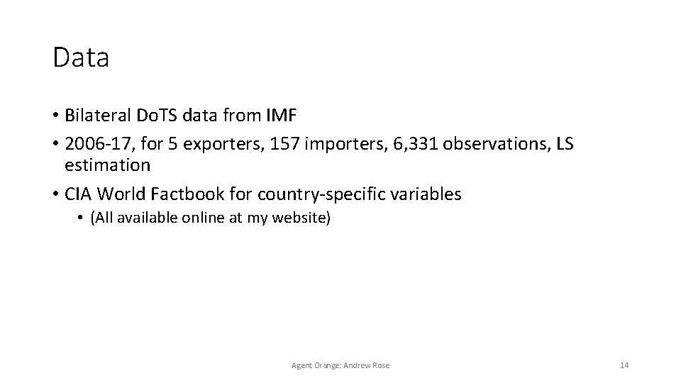 Data • Bilateral Do. TS data from IMF • 2006 -17, for 5 exporters,