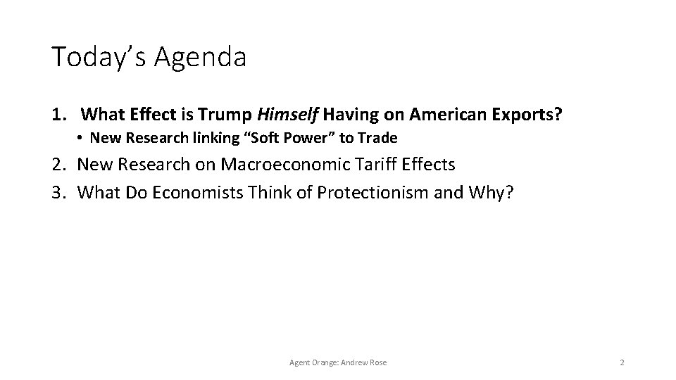 Today’s Agenda 1. What Effect is Trump Himself Having on American Exports? • New