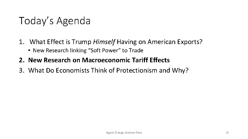 Today’s Agenda 1. What Effect is Trump Himself Having on American Exports? • New