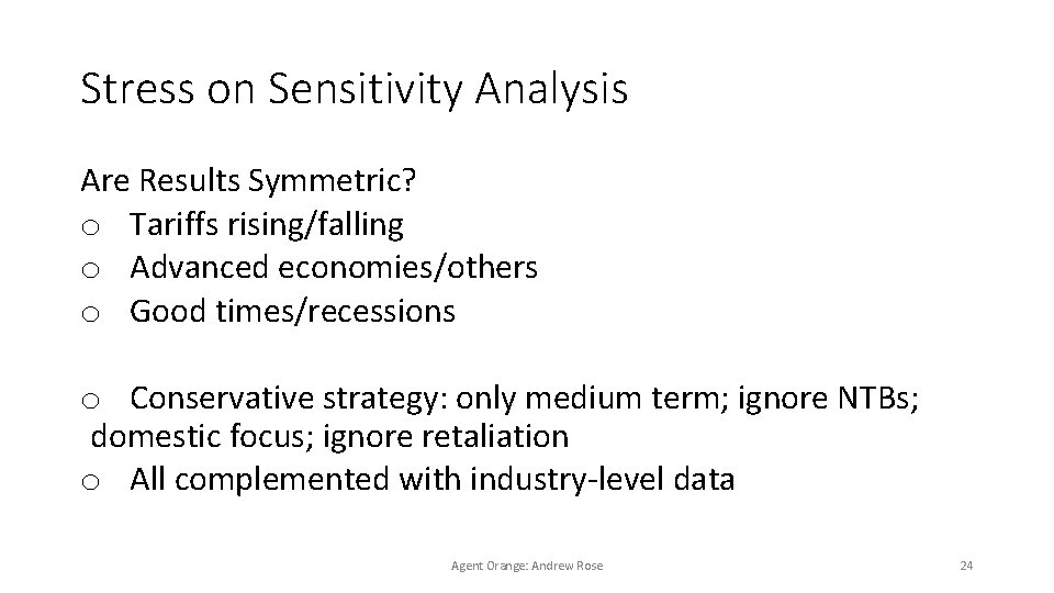 Stress on Sensitivity Analysis Are Results Symmetric? o Tariffs rising/falling o Advanced economies/others o