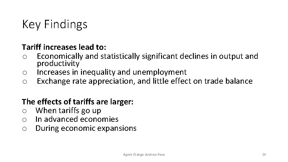 Key Findings Tariff increases lead to: o Economically and statistically significant declines in output