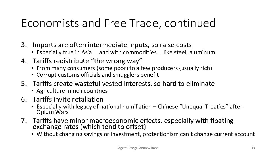 Economists and Free Trade, continued 3. Imports are often intermediate inputs, so raise costs