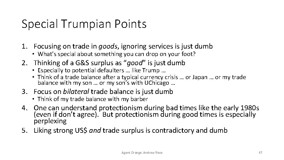 Special Trumpian Points 1. Focusing on trade in goods, ignoring services is just dumb