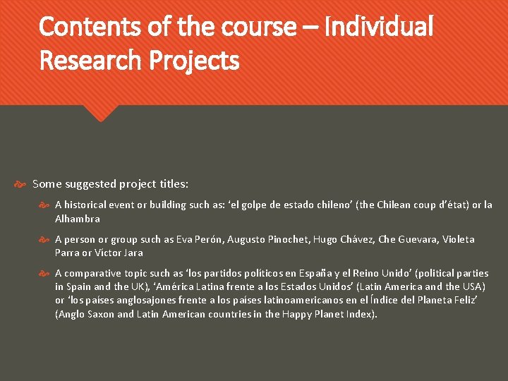 Contents of the course – Individual Research Projects Some suggested project titles: A historical