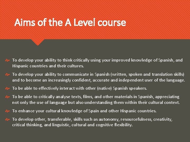 Aims of the A Level course To develop your ability to think critically using