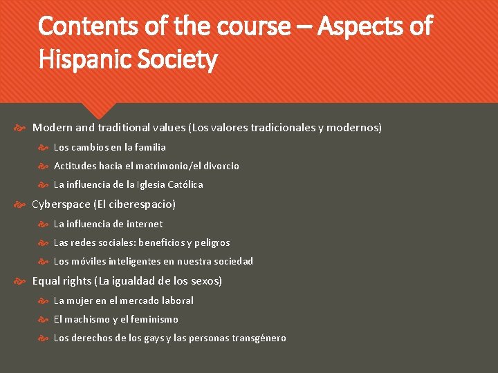 Contents of the course – Aspects of Hispanic Society Modern and traditional values (Los