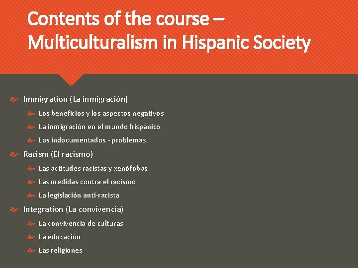 Contents of the course – Multiculturalism in Hispanic Society Immigration (La inmigración) Los beneficios