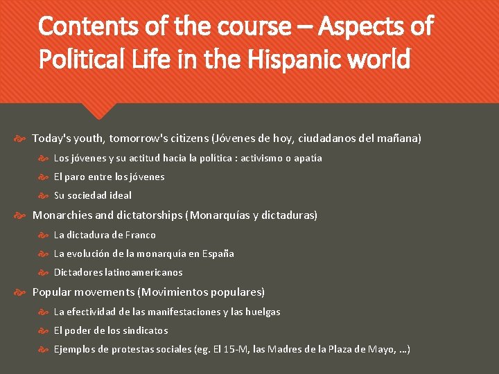 Contents of the course – Aspects of Political Life in the Hispanic world Today's