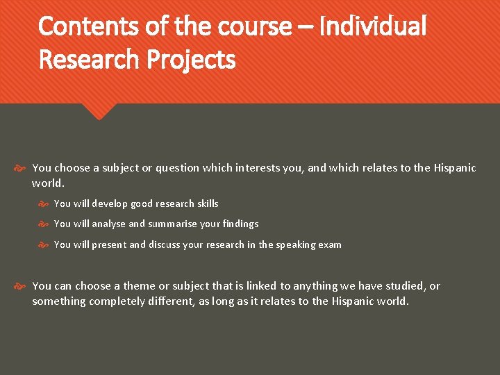 Contents of the course – Individual Research Projects You choose a subject or question