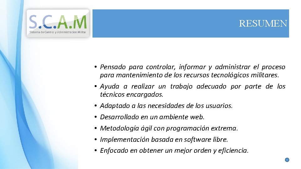 RESUMEN • Pensado para controlar, informar y administrar el proceso para mantenimiento de los