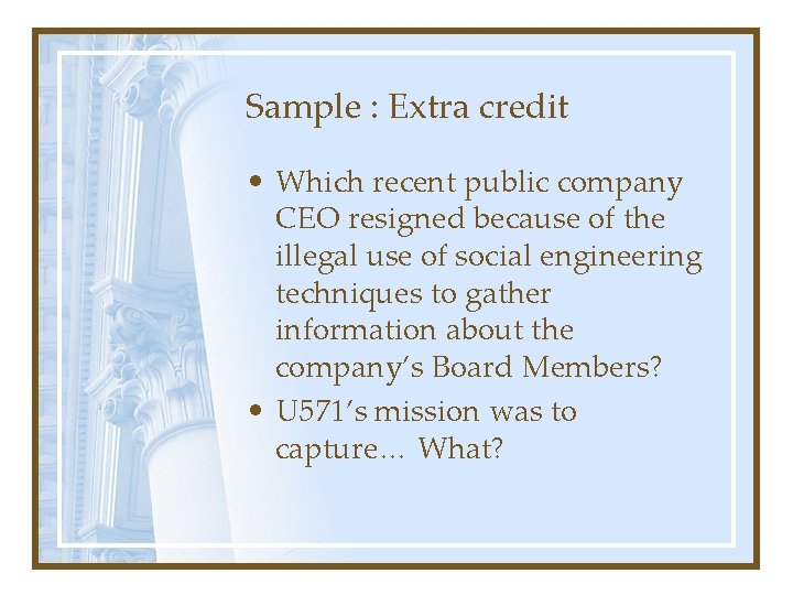 Sample : Extra credit • Which recent public company CEO resigned because of the
