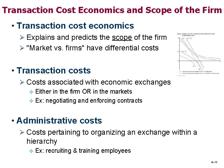 Transaction Cost Economics and Scope of the Firm • Transaction cost economics Ø Explains